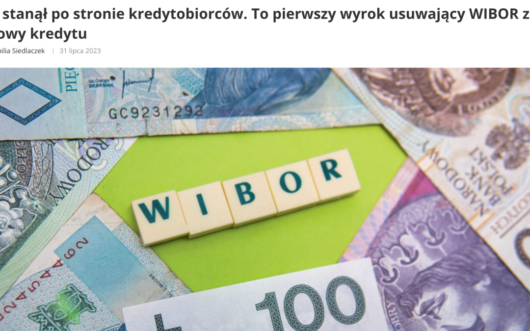 Sąd stanął po stronie kredytobiorców. To pierwszy wyrok usuwający WIBOR z umowy kredytu